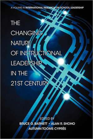 The Changing Nature of Instructional Leadership in the 21st Century de Bruce G. Barnett