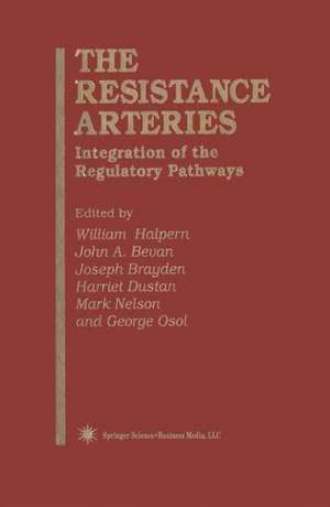 The Resistance Arteries: Integration of the Regulatory Pathways de William Halpern