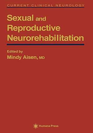 Sexual and Reproductive Neurorehabilitation de Mindy L. Aisen