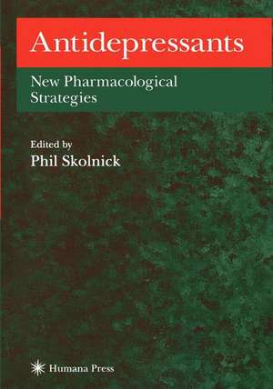 Antidepressants: New Pharmacological Strategies de Phil Skolnick