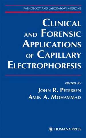 Clinical and Forensic Applications of Capillary Electrophoresis de John R. Petersen