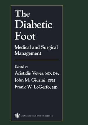 The Diabetic Foot: Medical and Surgical Management de Aristidis Veves