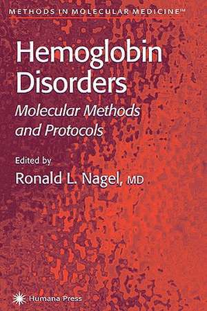 Hemoglobin Disorders: Molecular Methods and Protocols de Ronald L. Nagel