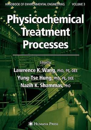 Physicochemical Treatment Processes: Volume 3 de Lawrence K. Wang