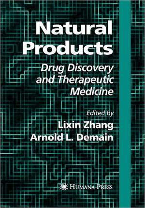 Natural Products: Drug Discovery and Therapeutic Medicine de Lixin Zhang