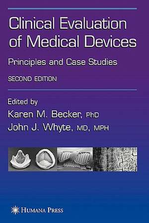 Clinical Evaluation of Medical Devices: Principles and Case Studies de Karen M. Becker