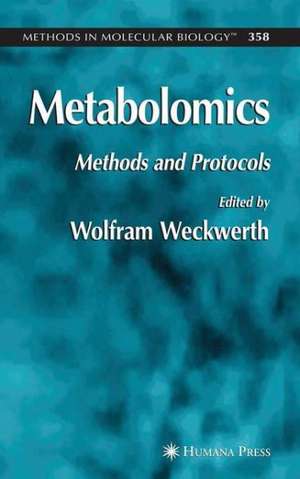 Metabolomics: Methods and Protocols de Wolfram Weckwerth