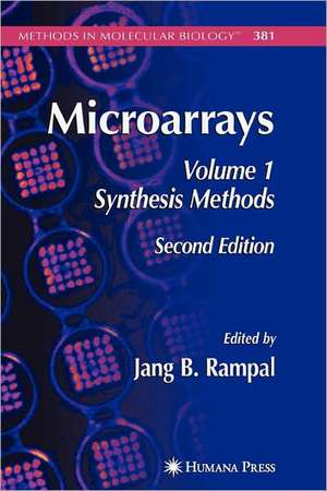 Microarrays: Volume I: Synthesis Methods de Jang B. Rampal