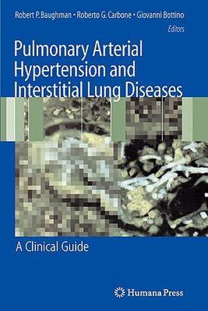 Pulmonary Arterial Hypertension and Interstitial Lung Diseases: A Clinical Guide de Robert P. Baughman