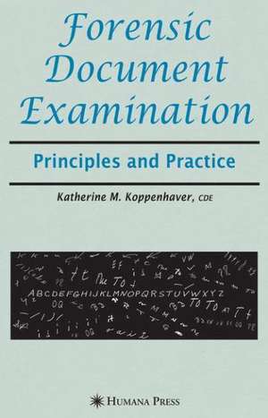 Forensic Document Examination: Principles and Practice de Katherine M. Koppenhaver