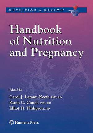 Handbook of Nutrition and Pregnancy de Carol J. Lammi-Keefe