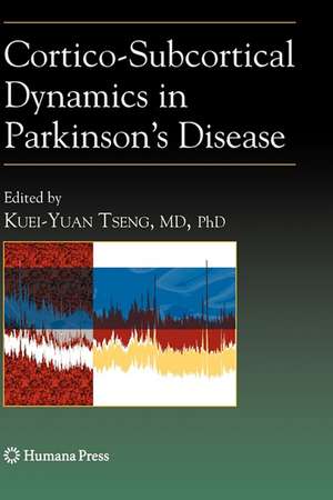 Cortico-Subcortical Dynamics in Parkinson’s Disease de Kuei-Yuan Tseng