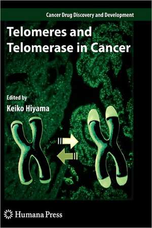 Telomeres and Telomerase in Cancer de Keiko Hiyama