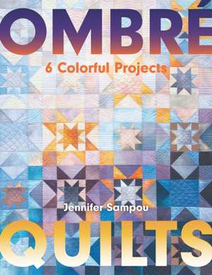 Ombre Quilts de Jennifer Sampou