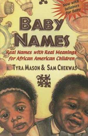 Baby Names: Real Names with Real Meanings for African American Children de Tyra Mason