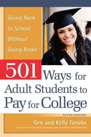 501 Ways for Adult Students to Pay for College de Gen Tanabe