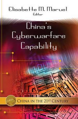 China's Cyberwarfare Capability de Elisabette M. Marvel