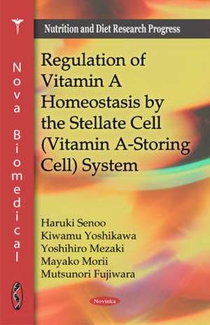 Regulation of Vitamin A Homeostasis by the Stellate Cell (Vitamin A-Storing Cell) System de Haruki Senoo