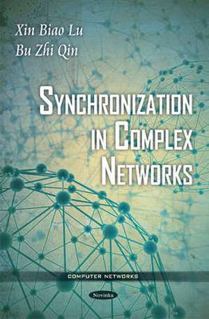 Synchronization in Complex Networks de Xin Biao Lu