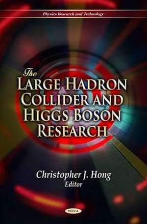 Large Hadron Collider & Higgs Boson Research de Christopher J. Hong