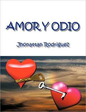 Amor y Odio de Jhonattan Rodriguez