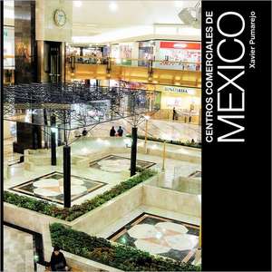 Centros Comerciales de Mexico de Xavier Pumarejo