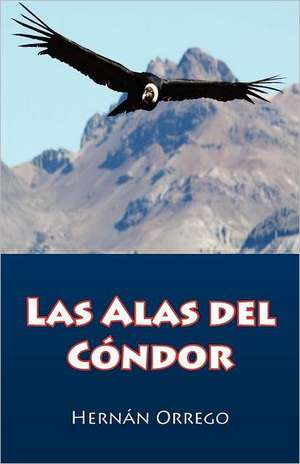 Las Alas del C Ndor de Hern N. Orrego