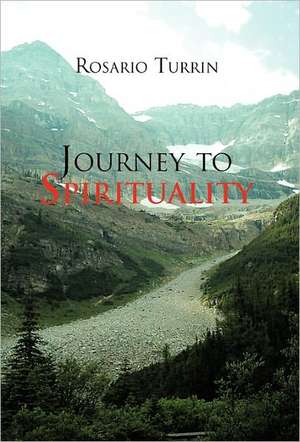 Journey to Spirituality de Rosario Turrin