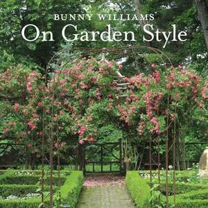 Bunny Williams on Garden Style de Bunny Williams