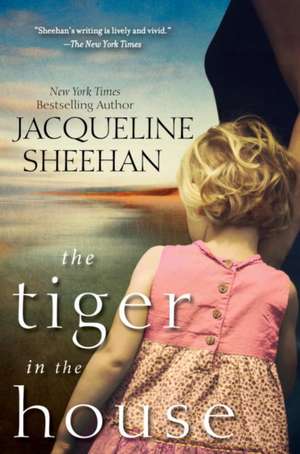 The Tiger in the House de Jacqueline Sheehan