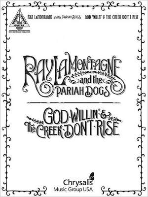 Ray Lamontagne and the Pariah Dogs - God Willin' & the Creek Don't Rise de Ray Lamontagne