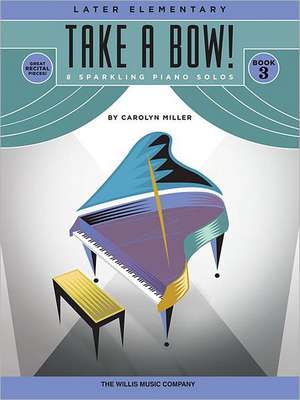 Take a Bow! Book 3 de Carolyn Miller