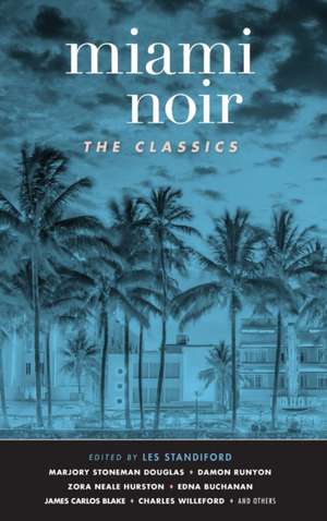 Miami Noir: The Classics de Les Standiford