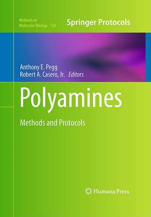 Polyamines: Methods and Protocols de Anthony E. Pegg