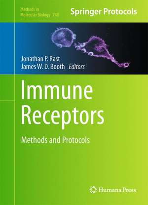 Immune Receptors: Methods and Protocols de Jonathan P. Rast