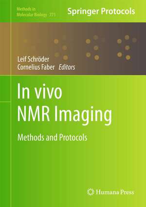 In vivo NMR Imaging: Methods and Protocols de Leif Schröder