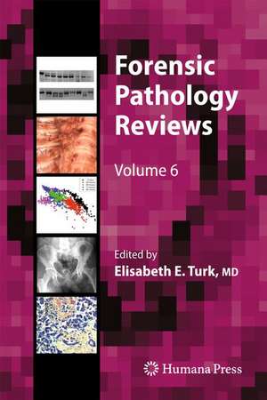 Forensic Pathology Reviews de Elisabeth E. Turk