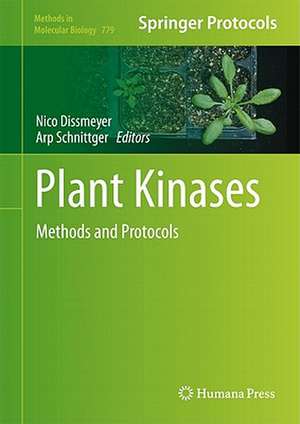 Plant Kinases: Methods and Protocols de Nico Dissmeyer