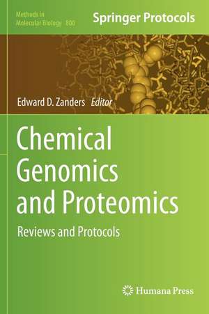 Chemical Genomics and Proteomics: Reviews and Protocols de Edward D. Zanders