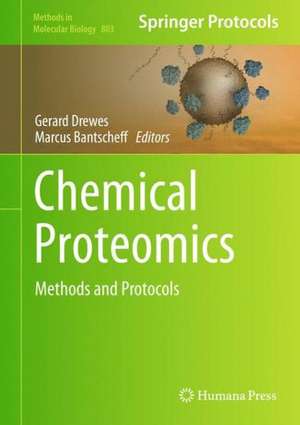 Chemical Proteomics: Methods and Protocols de Gerard Drewes