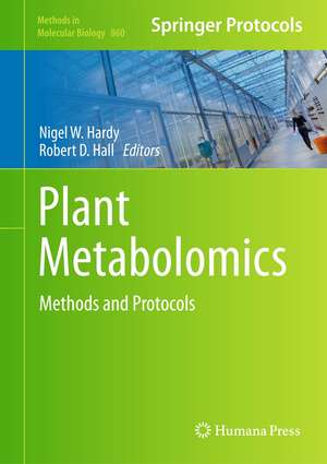 Plant Metabolomics: Methods and Protocols de Nigel W. Hardy