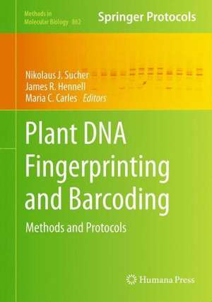 Plant DNA Fingerprinting and Barcoding: Methods and Protocols de Nikolaus J. Sucher