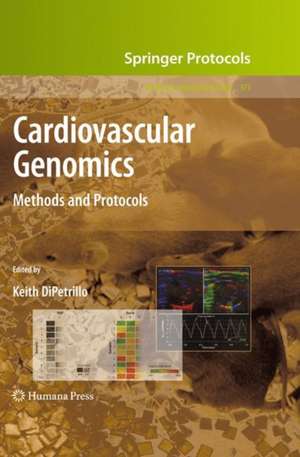 Cardiovascular Genomics: Methods and Protocols de Keith DiPetrillo