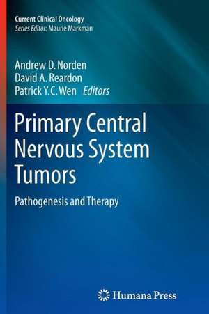 Primary Central Nervous System Tumors: Pathogenesis and Therapy de Andrew D. Norden