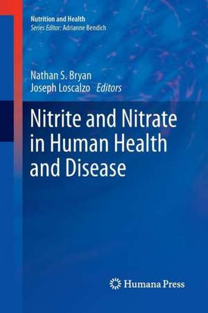 Nitrite and Nitrate in Human Health and Disease de AnnMarie Kocher