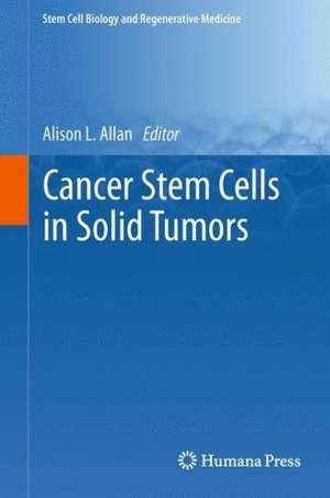 Cancer Stem Cells in Solid Tumors de Alison L. Allan