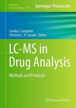 LC-MS in Drug Analysis: Methods and Protocols de Loralie J. Langman