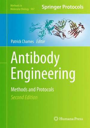 Antibody Engineering: Methods and Protocols, Second Edition de Patrick Chames