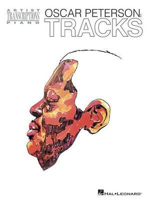 Oscar Peterson: Tracks de Hal Leonard Publishing Corporation