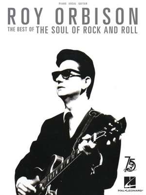 Roy Orbison: The Best of the Soul of Rock and Roll de Roy Orbison